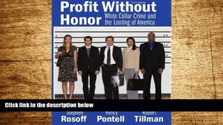 Must Have  Profit Without Honor: White Collar Crime and the Looting of America (5th Edition)