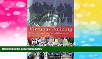 Must Have  Virtuous Policing: Bridging America s Gulf Between Police and Populace (500 Tips)
