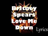 Britney Spears – Love Me Down (New Lyrics 2016 Glory)