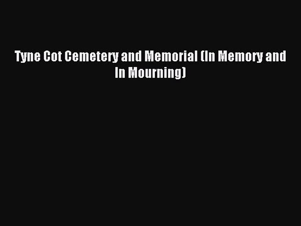[PDF] Tyne Cot Cemetery and Memorial (In Memory and In Mourning) Full Colection