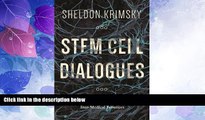 Big Deals  Stem Cell Dialogues: A Philosophical and Scientific Inquiry Into Medical Frontiers