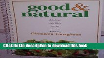[Popular Books] Good and Natural: Delicious High Fiber Low-Fat Cooking and Baking Free Online