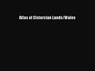 [PDF] Atlas of Cistercian Lands/Wales Popular Colection