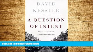 READ FREE FULL  A Question of Intent : A Great American Battle With A Deadly Industry  READ Ebook