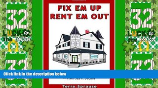 Big Deals  Fix  em Up, Rent  em Out: How to Start Your Own House Fix-up   Rental Business in Your