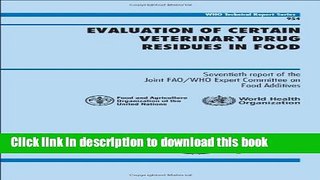 [Popular Books] Evaluation of Certain Veterinary Drug Residues in Food: Seventieth Report of the