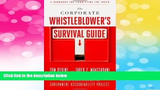 READ FREE FULL  The Corporate Whistleblower s Survival Guide: A Handbook for Committing the