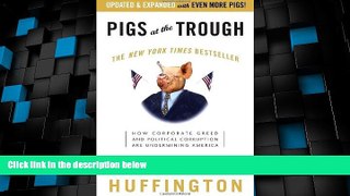 Big Deals  Pigs at the Trough: How Corporate Greed and Political Corruption Are Undermining