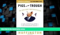 Big Deals  Pigs at the Trough: How Corporate Greed and Political Corruption Are Undermining