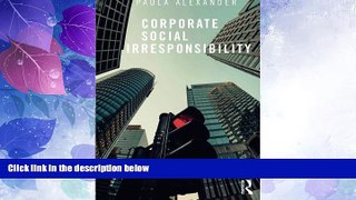 Big Deals  Corporate Social Irresponsibility  Free Full Read Best Seller