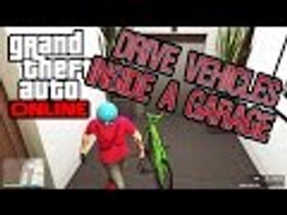 GTA 5 ONLINE: How To Drive Vehicle Inside a "GARAGE" - GTA 5 (Xbox One, PS4, PS3, Xbox 360 & PC)