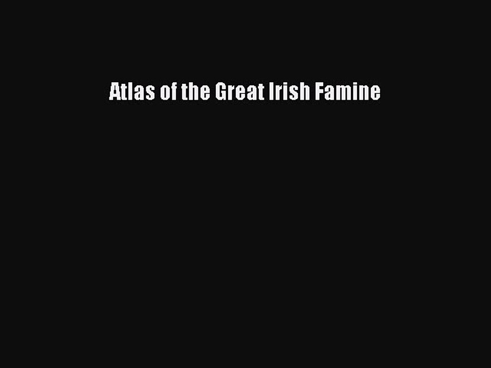 [PDF] Atlas of the Great Irish Famine Full Colection