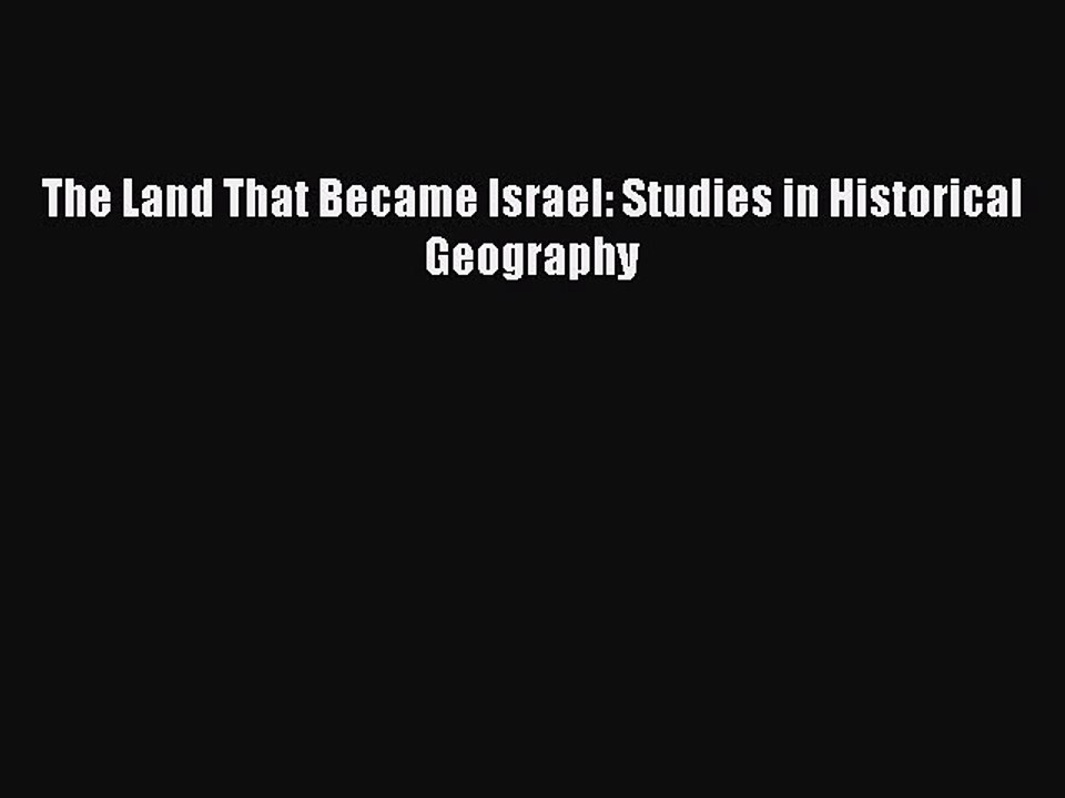 [PDF] The Land That Became Israel: Studies in Historical Geography Popular Colection