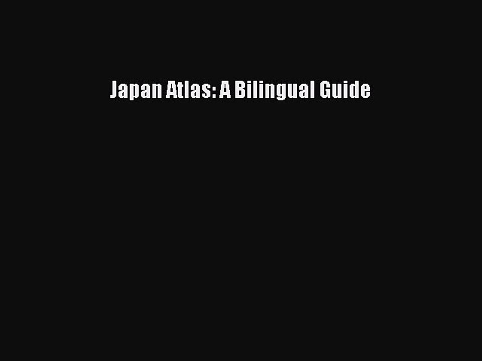 [PDF] Japan Atlas: A Bilingual Guide Popular Colection