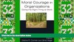 Big Deals  Moral Courage in Organizations: Doing the Right Thing at Work  Free Full Read Best Seller