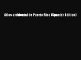 [PDF] Atlas ambiental de Puerto Rico (Spanish Edition) Full Online