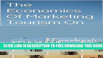 [PDF] The Economics Of Marketing Tourism On Facebook: Comparing Two Business Marketing Plans Full