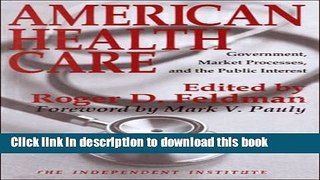 [PDF] American Health Care: Government, Market Processes, and the Public Interest (Independent