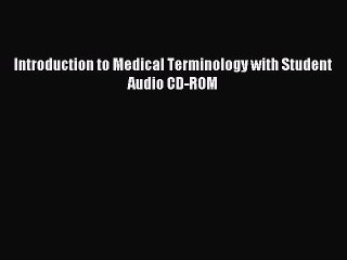 [PDF] Introduction to Medical Terminology with Student Audio CD-ROM Popular Online