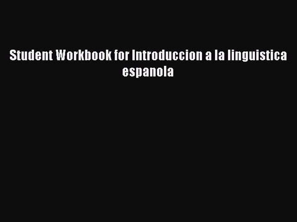 [PDF] Student Workbook for Introduccion a la linguistica espanola Full Online