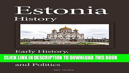 下载视频: [PDF] Estonia History: Early History, Society, Education, Economy, Government and Politics Popular