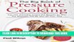 [PDF] The Big Book of Pressure Cooking: Top 101 Everyday Instant Pot Recipes So That The Diseases