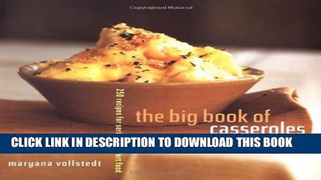 [PDF] The Big Book of Casseroles: 250 Recipes for Serious Comfort Food Popular Online