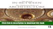 Read The Sacred In-Between: The Mediating Roles of Architecture  Ebook Free