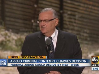 Judge deciding on criminal contempt charges for Arpaio