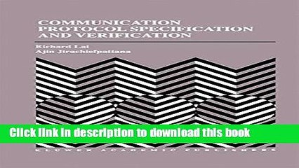 Read Communication Protocol Specification and Verification (The Springer International Series in