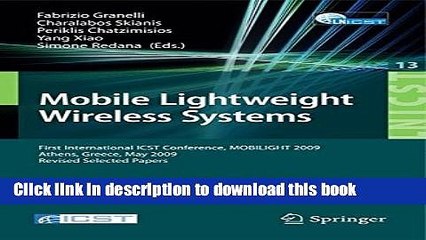 Read Mobile Lightweight Wireless Systems: First International ICST Conference, MOBILIGHT 2009,