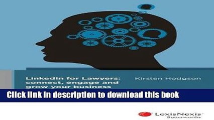 Read LinkedIn for Lawyers: Connect, Engage and Grow Your Business Ebook Free