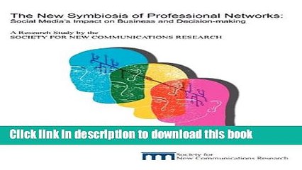 Read The New Symbiosis of Professional Networks: Social Media s Impact on Business and