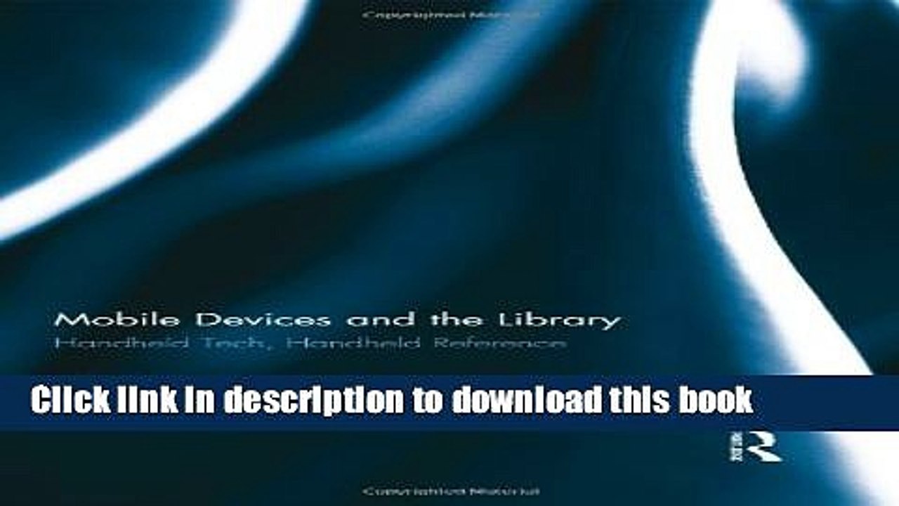Read Mobile Devices and the Library: Handheld Tech, Handheld Reference  Ebook Free
