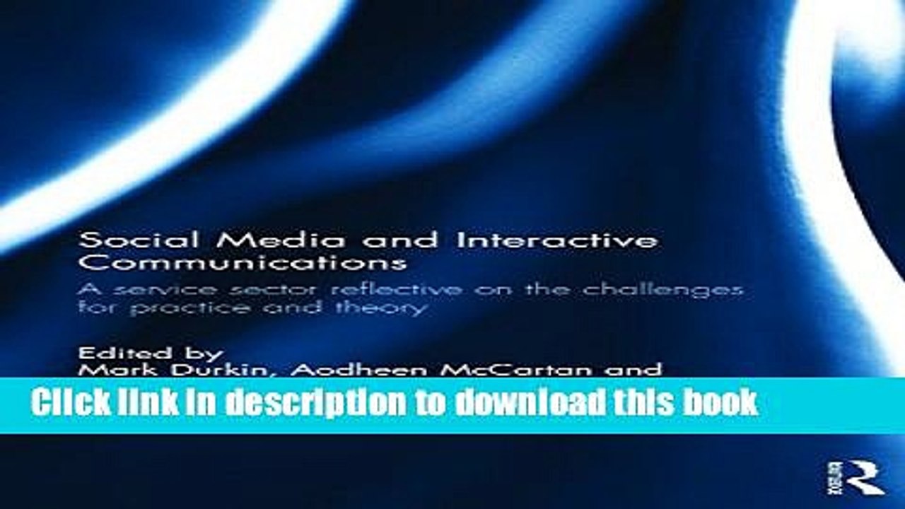 Read Social Media and Interactive Communications: A service sector reflective on the challenges