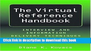 Read Virtual Reference Handbook: Interview and Information Delivery Techniques for the Chat and
