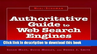 Download Authoritative Guide to Web Search Engines (Neal-Schuman Net-Guide Series) Ebook Online