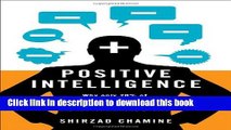 Read Positive Intelligence: Positive Intelligence: Why Only 20% of Teams and Individuals Achieve