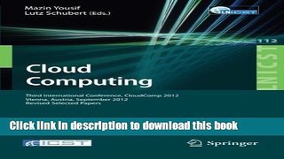 Read Cloud Computing: Third International Conference, CloudComp 2012, Vienna, Austria, September