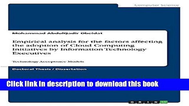 Read Empirical Analysis for the Factors Affecting the Adoption of Cloud Computing Initiatives by