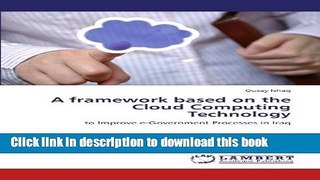 Read A framework based on the Cloud Computing Technology: to Improve e-Government Processes in