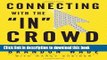 Read Connecting with the  IN  Crowd: How to Network, Hang Out, and Play with Millionaires Online