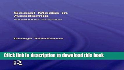 Read Social Media in Academia: Networked Scholars Ebook Free