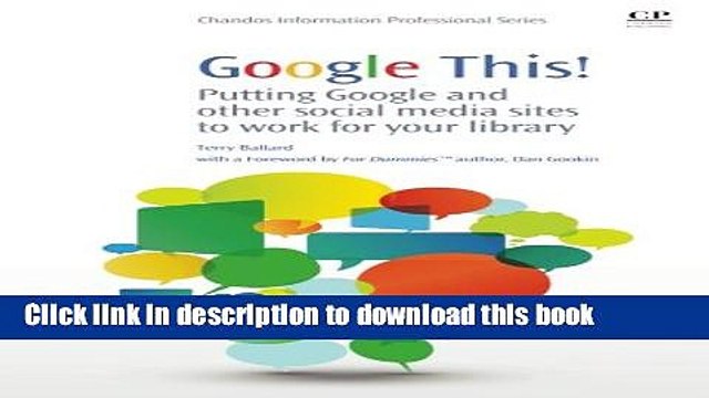 Read Google This!: Putting Google and Other Social Media Sites to Work for Your Library (Chandos