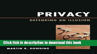 Read Privacy: Defending an Illusion Ebook Free