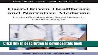 Read User-Driven Healthcare and Narrative Medicine: Utilizing Collaborative Social Networks and