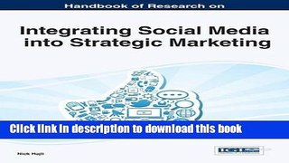 Read Handbook of Research on Integrating Social Media into Strategic Marketing (Advances in