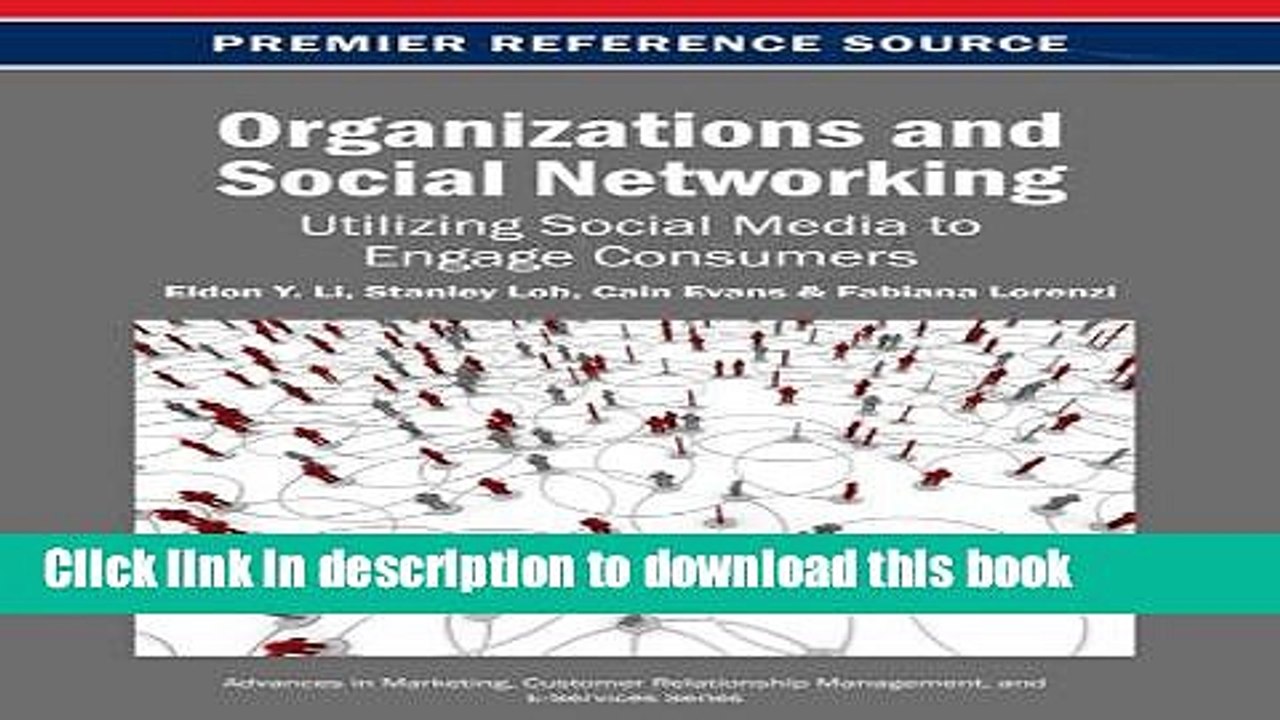 Read Organizations and Social Networking: Utilizing Social Media to Engage Consumers (Advances in