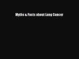 Download Myths & Facts about Lung Cancer PDF Online