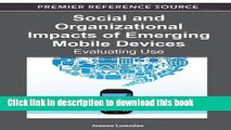 Read Social and Organizational Impacts of Emerging Mobile Devices: Evaluating Use (Premier